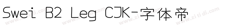 Swei B2 Leg CJK字体转换